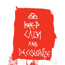 Keep Calm and Decolonize poster